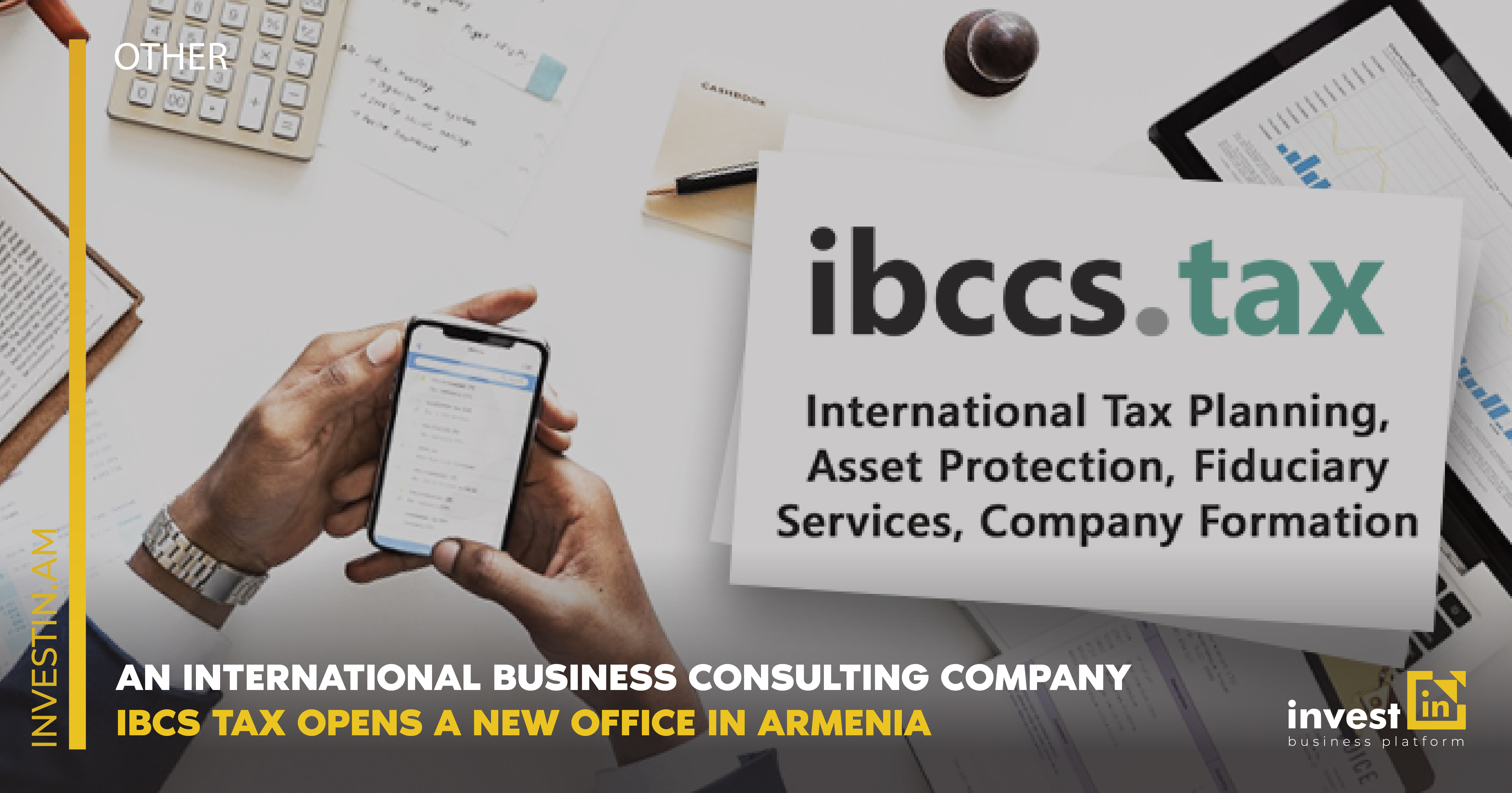 Международная бизнес-консалтинговая компания IBCCS TAX открывает новый офис  в Армении